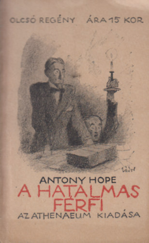 Antony Hope - A hatalmas férfi (Olcsó Regény 63.)
