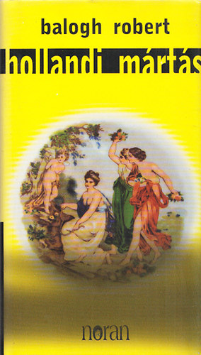 Balogh Robert - Hollandi mártás