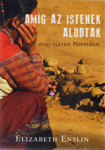 Elizabeth Enslin - Am�g az istenek aludtak
