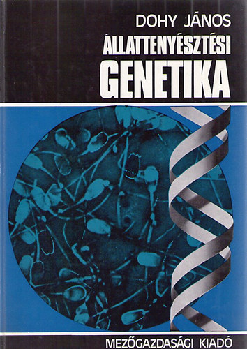 Dohy János - Állattenyésztési genetika