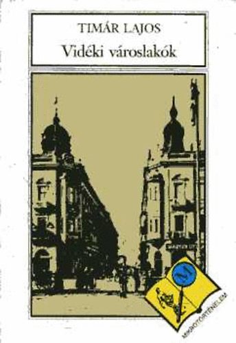 Tim�r Lajos - Vid�ki v�roslak�k. Debrecen t�rsadalma 1920-1944