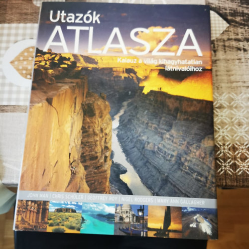 Utaz�k Atlasza-Kalauz a vil�g kihagynincshatatlan l�tnival�ihoz