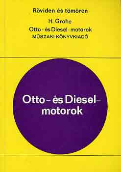 Heinz Grohe - Otto- �s Diesel-motorok (r�viden �s t�m�ren)