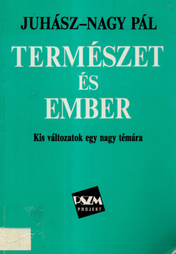 Juhász-Nagy Pál - Természet és ember