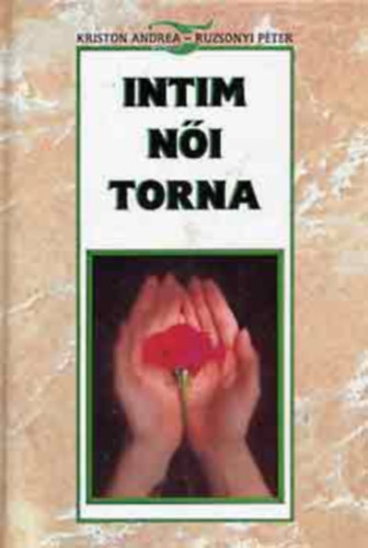 Kriston Andrea-Ruzsonyi Pter - Intim ni torna