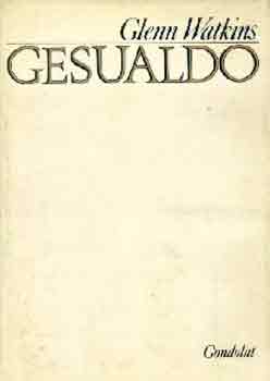 Glenn Watkins - Gesualdo lete s mvei