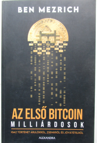 Ben Mezrich - Az első bitcoin milliárdosok