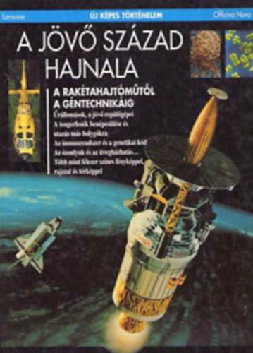 Larousse - A jövő század hajnala (Új képes történelem)