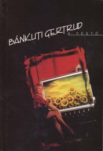 Cseke Zoltn (szerk.) - Bnkuti Gertrud, a fest