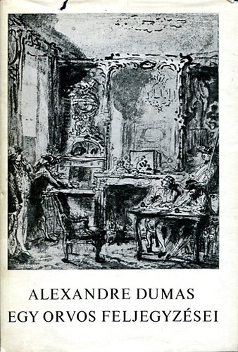 Alexandre Dumas - Egy orvos feljegyz�sei 1-4
