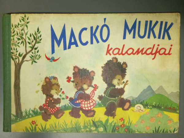 Kossuth Kiadó - Mackó mukik kalandjai
