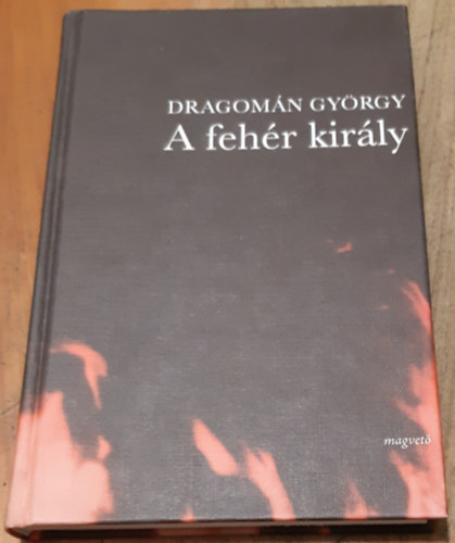 Dragom�n Gy�rgy - A feh�r kir�ly