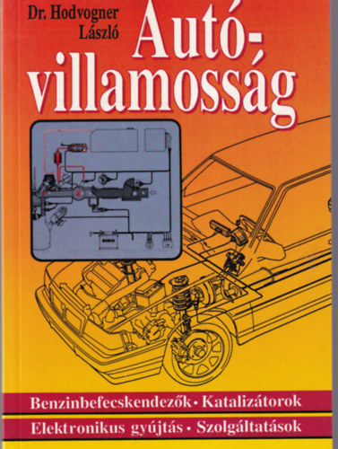 Dr.Hodvogner L�szl� - Aut�villamoss�g (  Benzinbefecskendez�k-Kataliz�torok...)