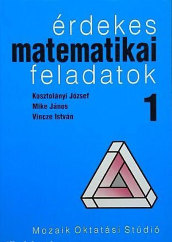 Etal., Mike Jnos, Kosztolnyi Jzsef - rdekes matematikai feladatok 1.