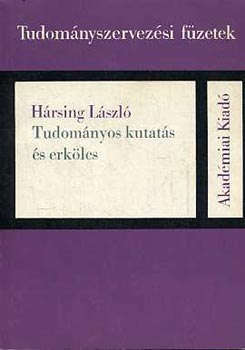 Hrsing Lszl - Tudomnyos kutats s erklcs