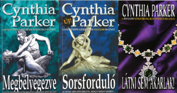 Cynthia Parker - Elfojtott vgyak + Megblyegezve + Ltni sem akarlak! ( 3 ktet )