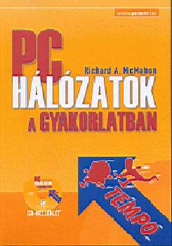 Richard A. McMahon - PC hlzatok a gyakorlatban + CD-ROM