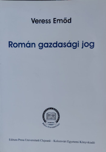 Veress Emd - Romn gazdasgi jog (Editura Presa Universitara Clujeana)