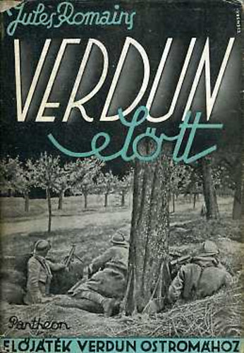 Jules Romains - Verdun eltt (eljtk Verdun ostromhoz)