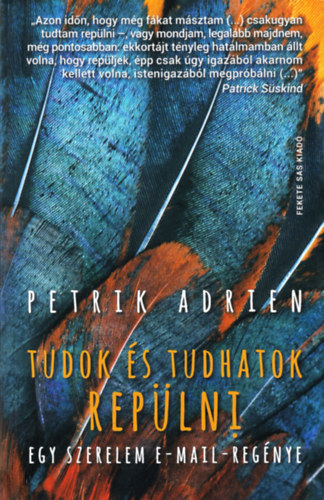 Petrik Adrien - Tudok és tudhatok repülni