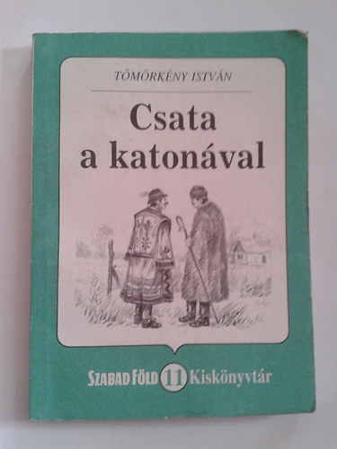 T�m�rk�ny Istv�n - Csata a katon�val