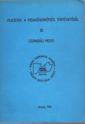 Micheller Magdolna (szerk.) - Fejezetek a pedagguskpzs trtnetbl III.