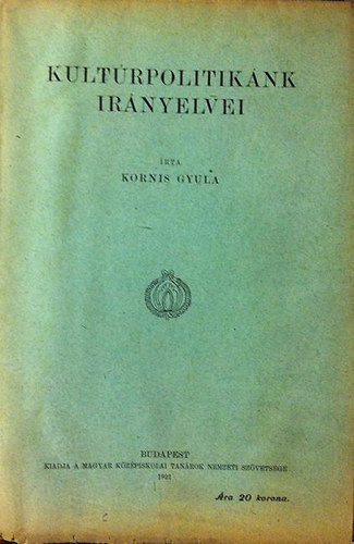 Kornis Gyula - Kultúrpolitikánk irányelvei