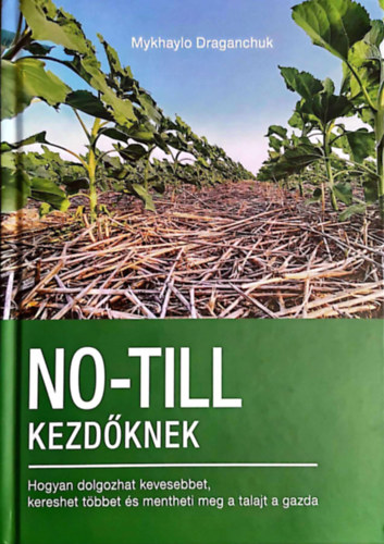 Mykhaylo Draganchuk - No-Till kezdőknek