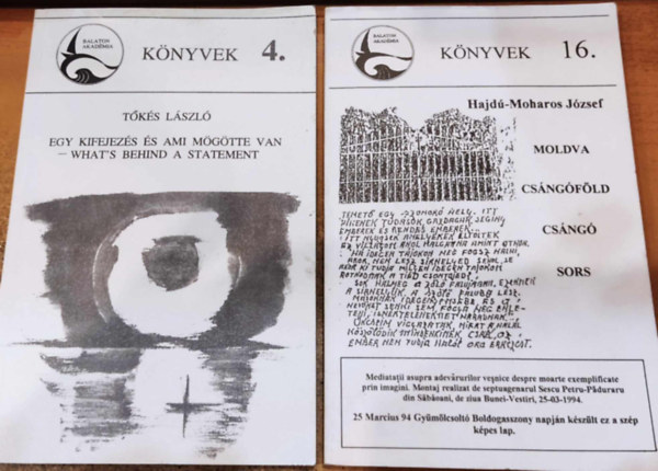 Hajd-Moharos Jzsef, Tks Lszl - 2 db Balaton Akadmia konyvek: Egy kifejezs s ami mgtte van - What's Behind a Statement (4) + Moldva - Csngfld - Csng sors (16)