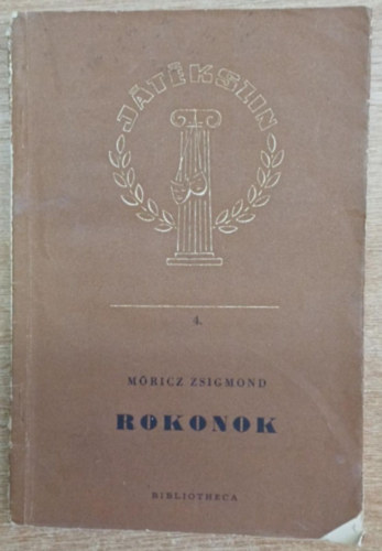 M�ricz Zsigmond - Rokonok - M�ricz Zsigmond reg�nye alapj�n sz�npadra �rta: M�ricz Vir�g �s Thurz� G�bor