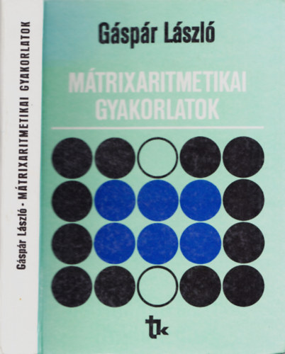 Gspr Lszl - Mtrixaritmetikai gyakorlatok