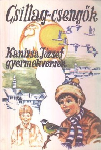 Kanizsa Jzsef - Csillag-csengk (gyermekversek)