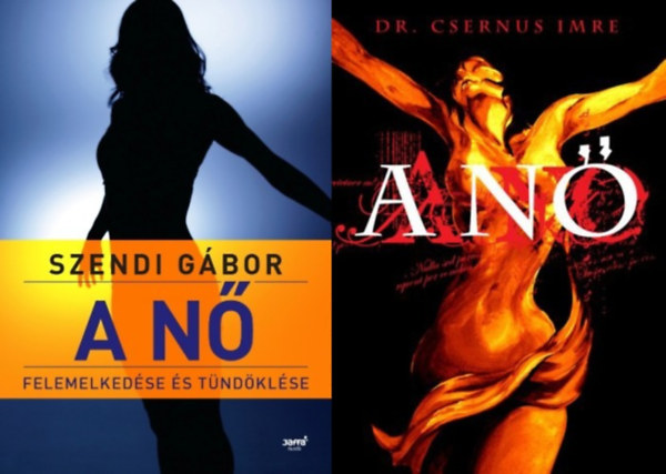 Dr. Csernus Imre, Szendi Gbor - 2 m a ni llekrl:  A n + A n felemelkedse s tndklse