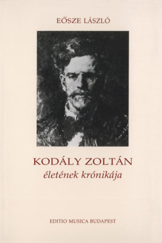 Eősze László - Kodály Zoltán életének krónikája