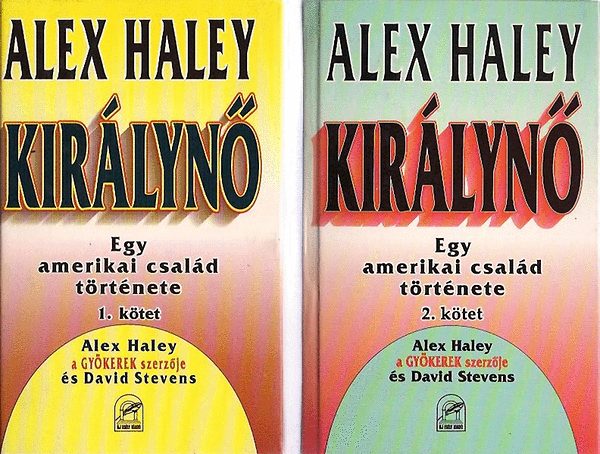 Alex Haley - Kirlyn - Egy amerikai csald trtnete I-II.