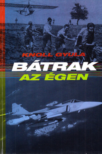 Knoll Gyula - Bátrak az égen