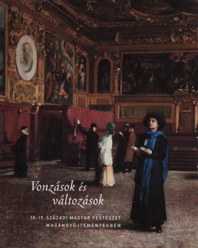 Szinyeimerse Anna; Hessky Orsolya; Szvoboda Domnszky Gabriella; Jernyei Kiss Jnos - Vonzsok s vltozsok