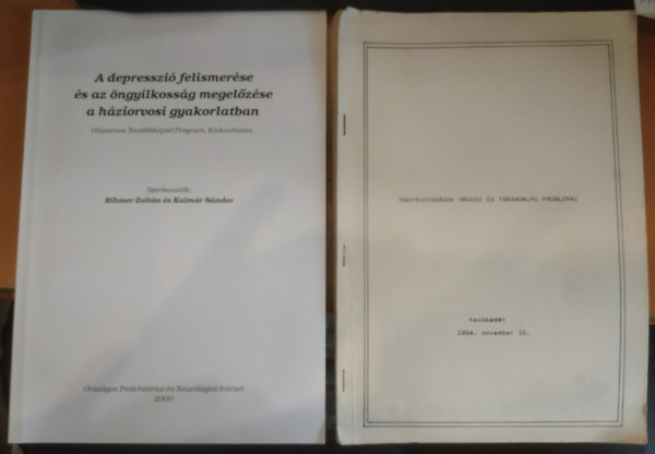 Rihmer Zolt�n, Kalm�r S�ndor, Dr. Gubacsi L�szl�, Dr. Matejka Zsuzsanna - 2 db A depresszi� felismer�se �s az �ngyilkoss�g megel�z�se a h�ziorvosi gyakorlatban + �ngyilkoss�gok orvosi �s t�rsadalmi probl�m�i
