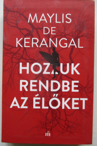 Dekerangal, Maylis - Hozzuk rendbe az élőket