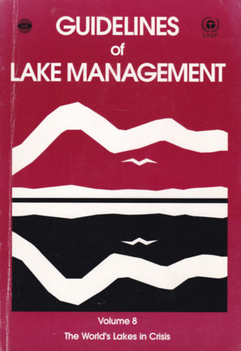 Sven Erik Jergensen & Saburo Matsul (Editors) - GUIDELINES OF LAKE MAGAGEMENT - VOLUME8. - The world's Lakes in Crisis