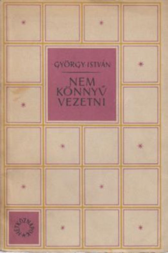 Gy�rgy Istv�n - Nem k�nny� vezetni