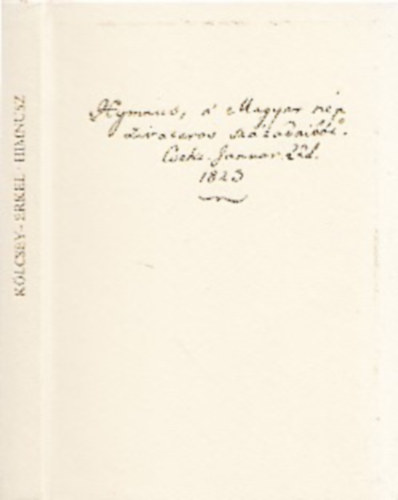 K�lcsey Ferenc, Erkel Ferenc - Himnusz (A gondolatt�l a vil�gh�rig) (t�rpek�nyv)