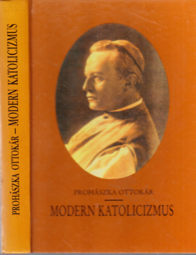 Koncz Lajos (szerk.) - Prohszka Ottokr: Modern katolicizmus (Vlogats Prohszka mveibl)