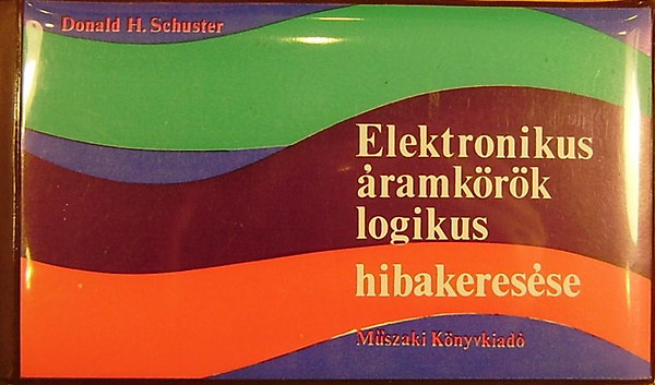 D.H. Schuster - Elektronikus �ramk�r�k logikus hibakeres�se
