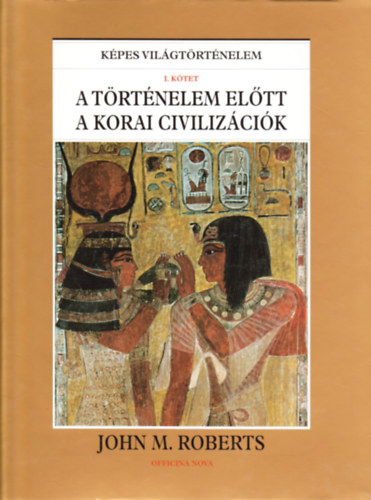 John M. Roberts - K�pes vil�gt�rt�nelem I-X.