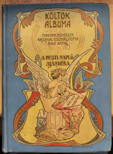 Rad Antal (szerk.) - Kltk albuma - Jelenkori magyar kltk verseinek gyjtemnye (Harminczt magyar festmvsz rajzaival)