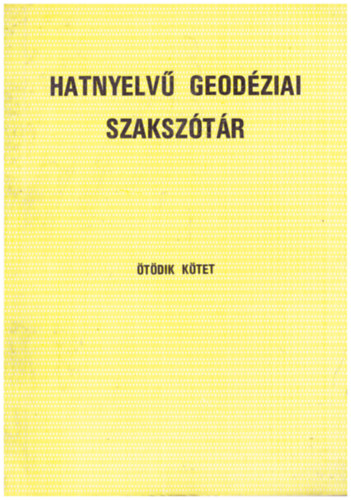 Csatkai Dnes szerk., Raum Frigyes (szerk.), Winkler Gyrgy (szerk.) - Hatnyelv geodziai szaksztr V. - Fotogrammetria, Fotogrfia