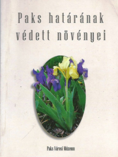 Farkas Sándor - Paks határának védett növényei