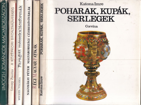 Katona Imre, Nékám Lajosné, Nagybákay Péter, Weiner Piroska, Lovag Zsuzsa, Kovács Éva - 6 db. Corvina művészeti sorozat (Poharak, kupolák, serlegek + Régi magyar patikák + Magyarországi céhbehívótáblák + Faragott mézeskalácsformák + A középkori bronzművesség + Limoges-i zománcok Magyarországon)