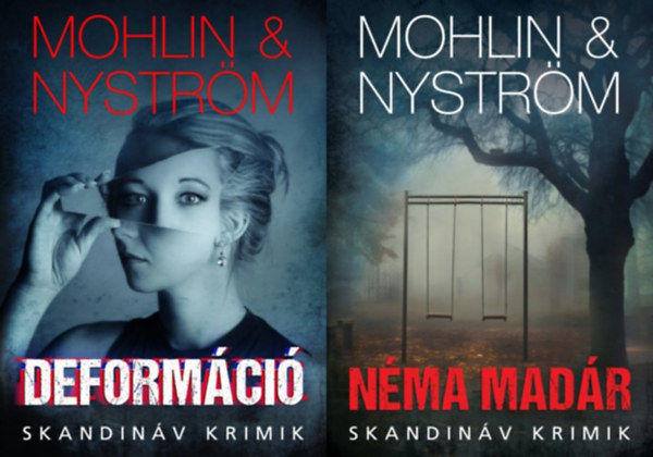 Peter Nyström, Peter Mohlin, Peter Mohlin - Peter Nyström - 2 db Mohlin & Nyström skandináv krimi a John Adderley ügynök sorozatból: Deformáció + Néma madár (a John Adderley ügynök sorozat 2. és 3. része)